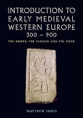 Introduction to Early Medieval Western Europe 300â900