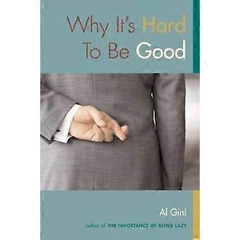 Why It's Hard To Be Good