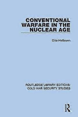Conventional Warfare in the Nuclear Age