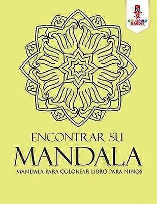 Encontrar Su Mandala Mandala Para Colorear Libro Para Nios