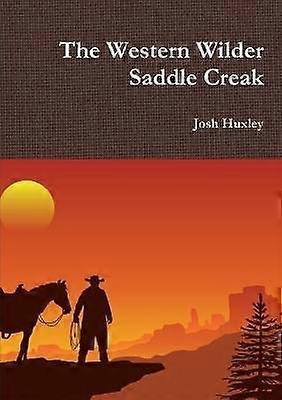 The Western Wilder Saddle Creak