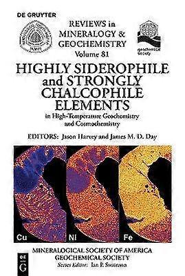 Highly Siderophile and Strongly Chalcophile Elements in High-Temperature Geochemistry and Cosmochemistry