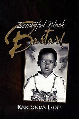 Beautiful Black Bastard