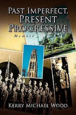 Past Imperfect Present Progressive