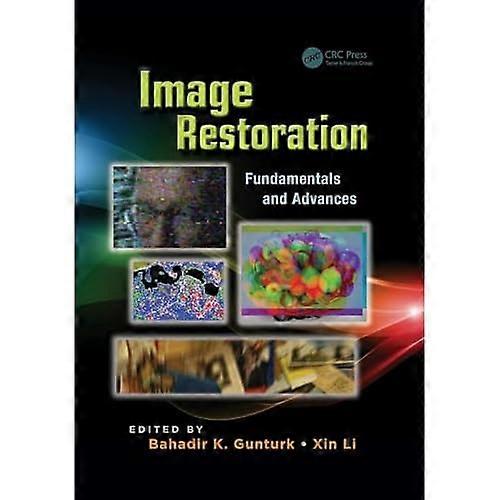 Image Restoration: Fundamentals and Advances