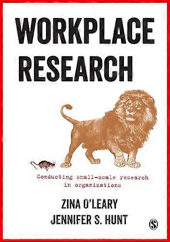 Workplace Research: Conducting small scale research in organizations