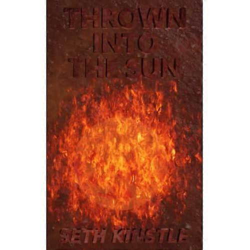 Thrown Into the Sun : a Poetry Book