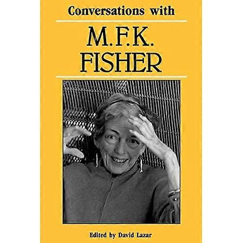 Conversations with M. F. K. Fisher