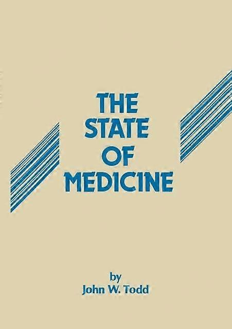 The State Of Medicine by J.W. Todd Paperback