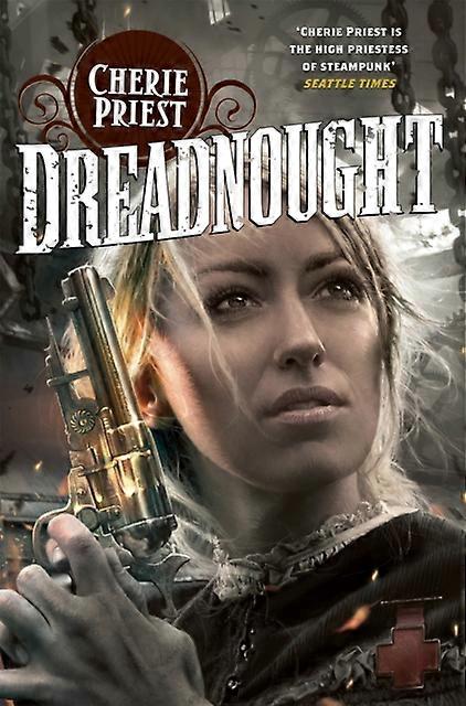 Dreadnought - Cherie Priest