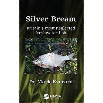 Silver Bream Britain's Most Neglected Freshwater Fish - Mark Everard