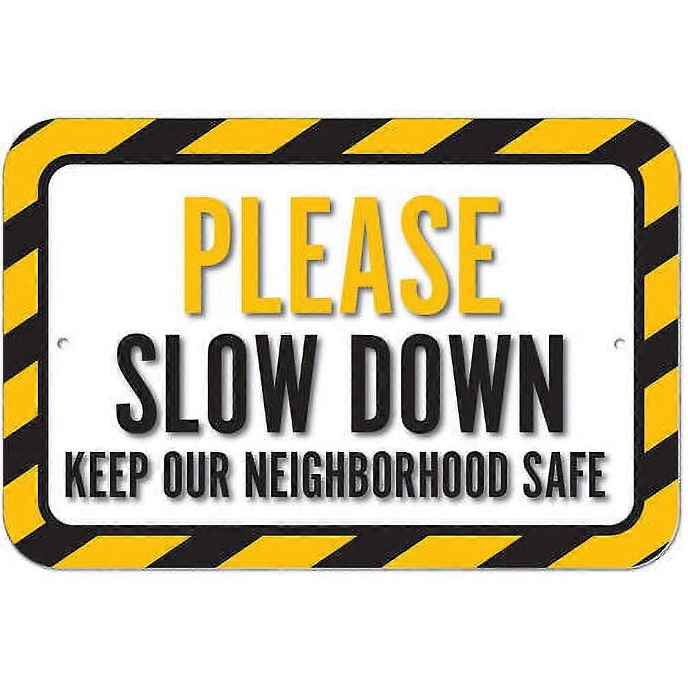 Please Slow Down Keep Our Neighborhood Safe Sign
