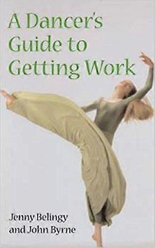 A Dancers Guide to Getting Work