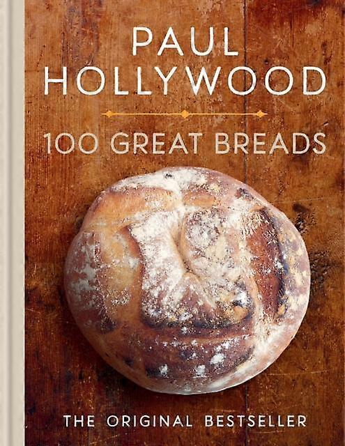 100 Great Breads by Paul Hollywood Hardback Book