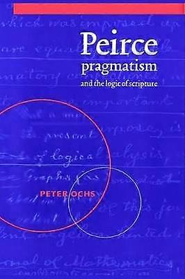 Peirce Pragmatism and the Logic of Scripture