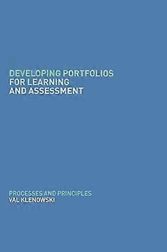 Developing Portfolios for Learning and Assessment: Processes and Principles