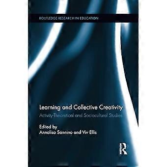 Leren en collectieve creativiteit: activiteitstheoretische en sociaal-culturele studies (Routledge Research in Education)
