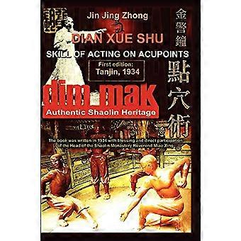 Authentisches Shaolin-Erbe: Dian Xue Shu (Dim Mak) - Fähigkeit, auf Akupunkturpunkte zu reagieren