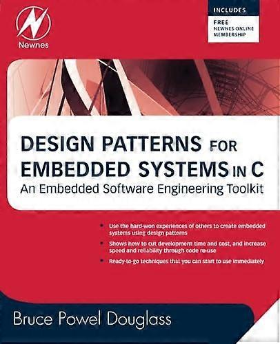 Design Patterns for Embedded Systems in C: An Embedded Software Engineering Toolkit