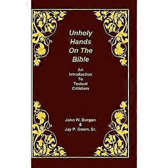 Unholy Hands on the Bible: an Introduction to Textual Criticism