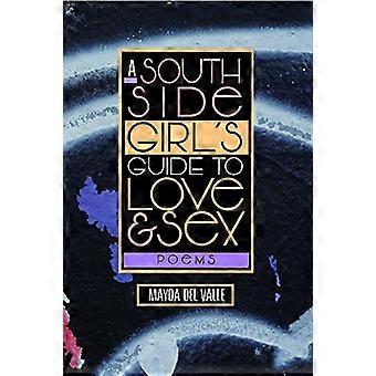 Een zuidzijde Girl's Guide to Love & Sex: gedichten