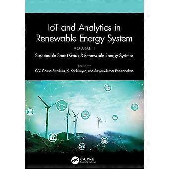 Iot And Analytics In Renewable Energy Systems Volume 1 Sustainable Smart Grids & - Taylor & Francis Ltd