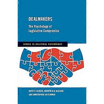 Dealmakers The Psychology of Legislative Compromise