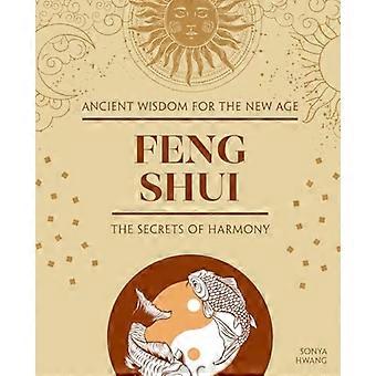 Feng Shui: Die Geheimnisse der Harmonie