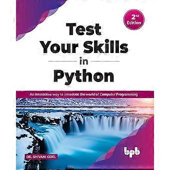 Test Your Skills In Python - Second Edition An Interactive Way To Introduce The - Shivani Goel - Paperback - en Book