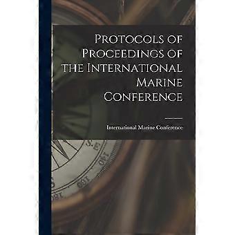 Protocols of proceedings of the international marine conference