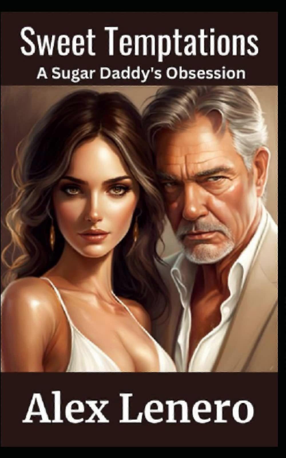 Sweet temptations a sugar daddy's obsession