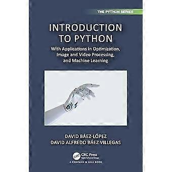 Introduction to Python With Applications in Optimization Image and Video Processing and Machine Learning