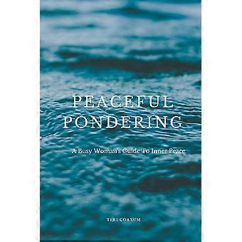 Peaceful pondering a busy woman's guide to inner peace