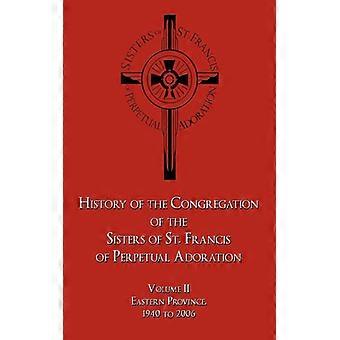 History Of The Congregation Of The Sisters Of St. Francis Of Perpetual Adoration - Sister M. JoEllen Scheetz, O.S.F - Paperback - English Book - Histo
