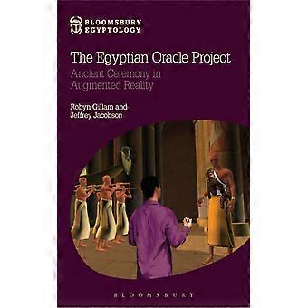 The Egyptian Oracle Project Ancient Ceremony In Augmented Reality - Bloomsbury Publishing PLC - Paperback - English Book - History