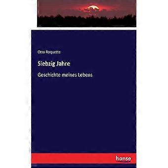Siebzig Jahregeschichte Meines Lebens - Otto Roquette - Paperback - English Book - History