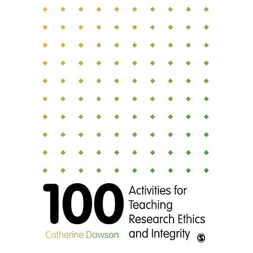 100 Activities for Teaching Research Ethics and Integrity