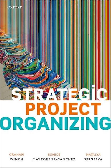 Strategic Project Organizing by Natalya Sergeeva Paperback