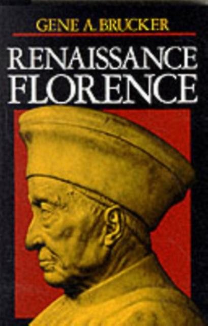 Renaissance Florence Updated Edition by Gene A. Brucker Paperback Book