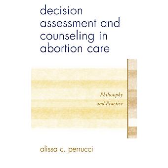 Avaliação e aconselhamento de decisão em cuidados com o aborto: filosofia e prática - Alissa C. Perrucci