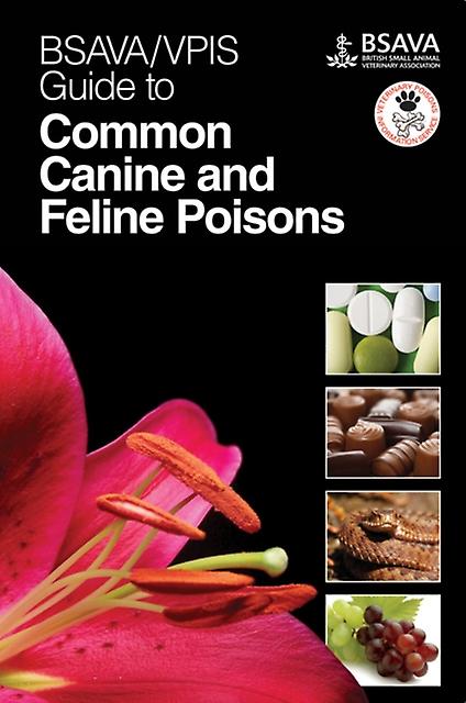 Bsava  Vpis Guide To Common Canine And Feline Poisons by BSAVA VPIS Spiral bound Book