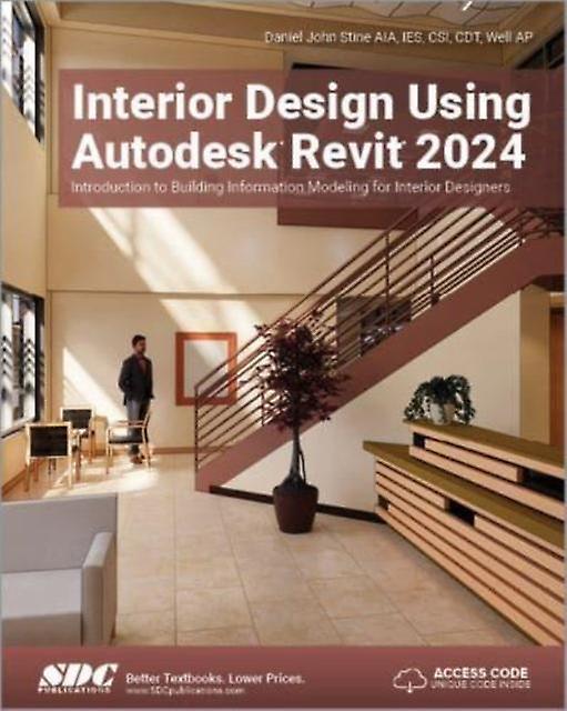 Interior Design Using Autodesk Revit 2024 by Daniel John Stine Paperback