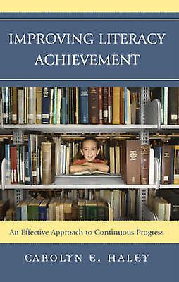 Improving Literacy Achievement by Carolyn E. Haley Paperback
