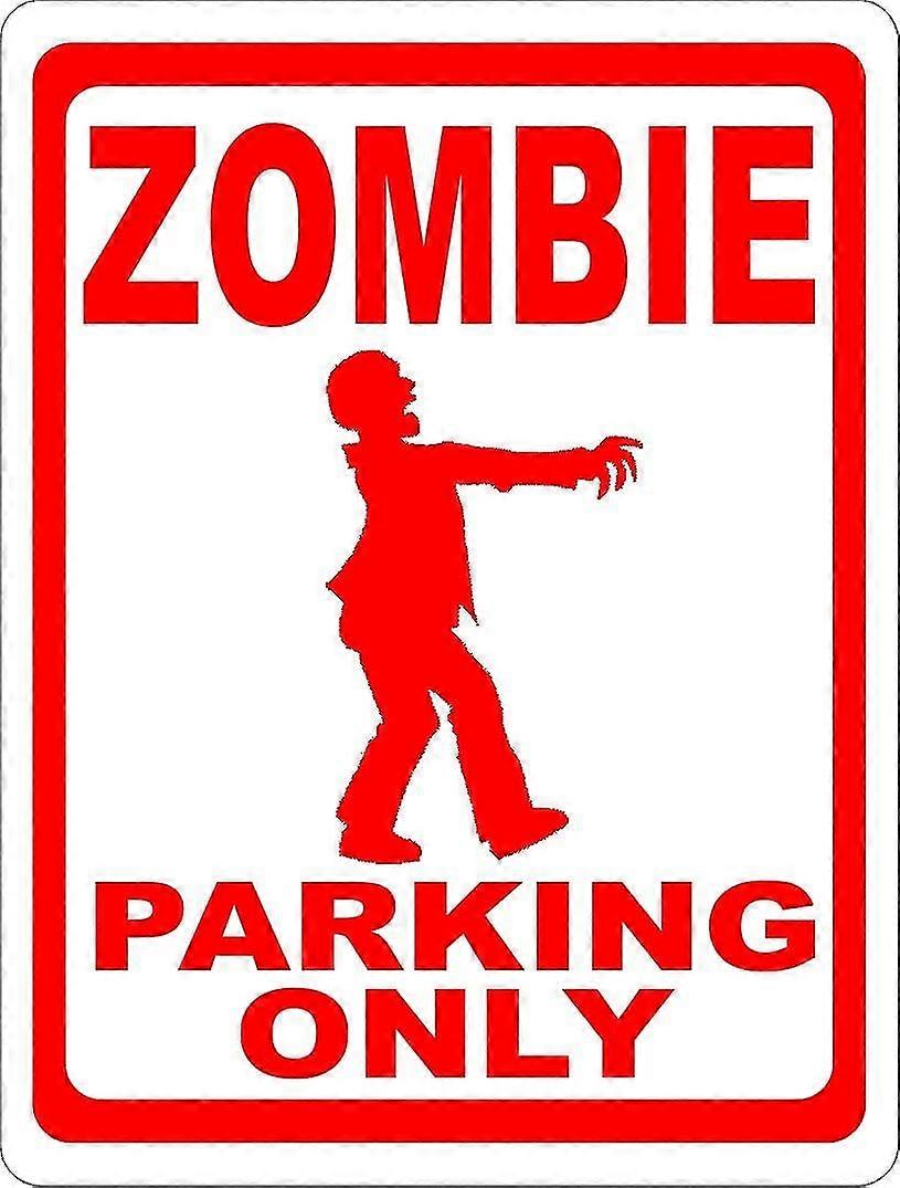 Sinal de estacionamento zumbi apenas. 8x12 polegadas OU 12x16 polegadas de metal. Modo 2531