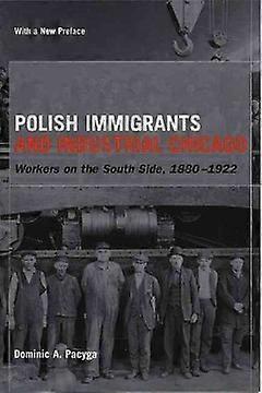 Polish Immigrants and Industrial Chicago