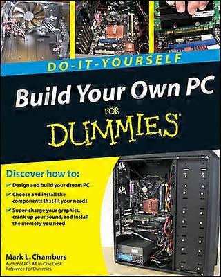 Build Your Own PC Do-It-Yourself For Dummies