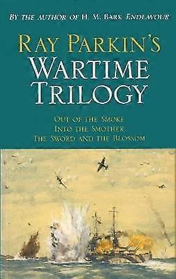 Ray Parkin's Wartime Trilogy