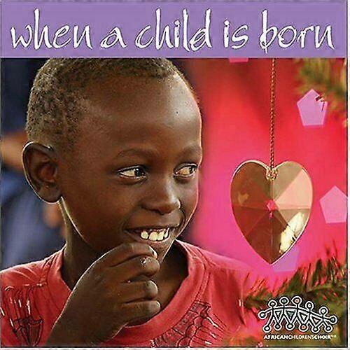 African Childrens Choir When a Child is Born (US Import) CD