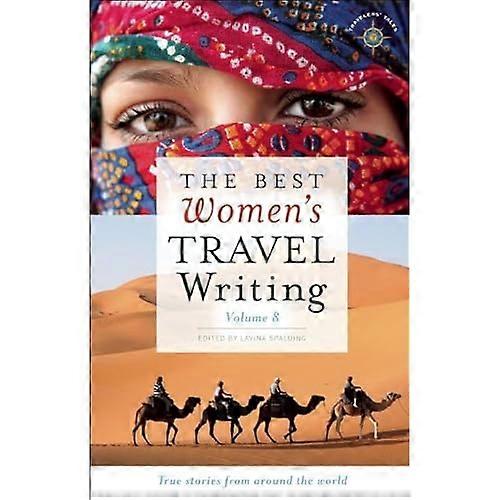 Best Women's Travel Writing: v. 8