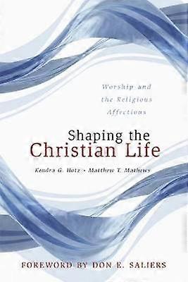 Shaping the Christian Life